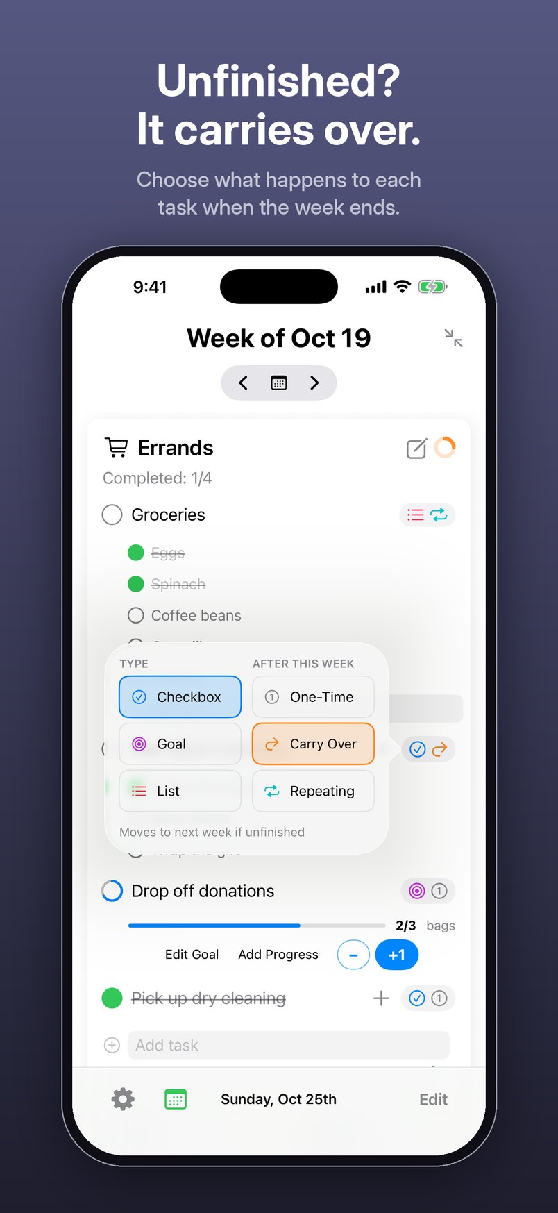 Unfinished? It carries over. Choose what happens to each task when the week ends. iPhone screenshot: the task options menu, with Type (Checkbox, Goal, List) and After this week (One-Time, Carry Over, Repeating).